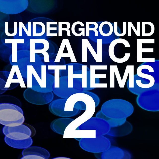 Underground Trance Anthems 2