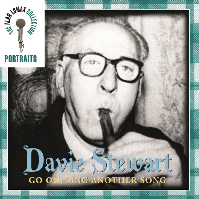 Portraits: Davie Stewart: Go On, Sing Another Song
