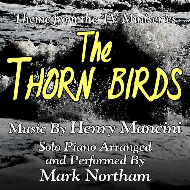 The Thorn Birds - Main Theme for Solo Piano from the ABC mini-series (Henry Mancini) (Single)