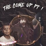 The Come Up PT.1