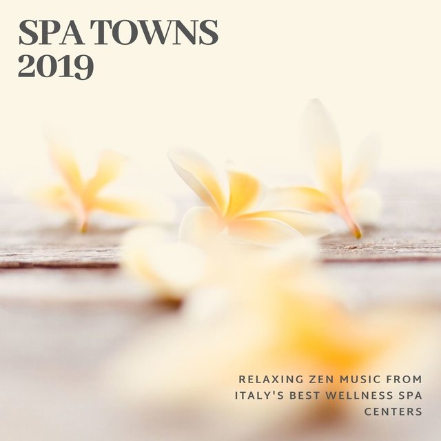 Spa Towns 2019: Relaxing Zen Music from Italy's Best Wellness Spa Centers