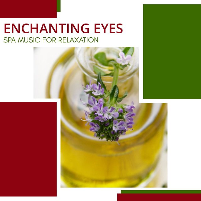 Enchanting Eyes - Spa Music For Relaxation