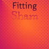 Fitting Sham