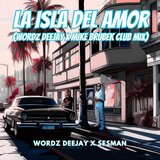 La Isla del Amor (Wordz Deejay x Mike Brubek Club Mix Edit)