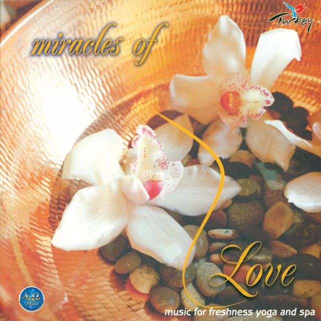 Miracles of Love (Music for Freshness, Yoga and Spa)