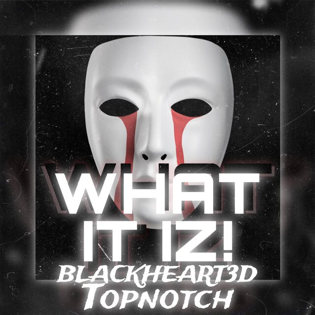 What It Is (feat. BlackHearted)