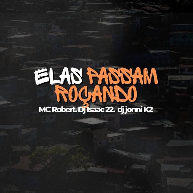 Elas Passam Roçando