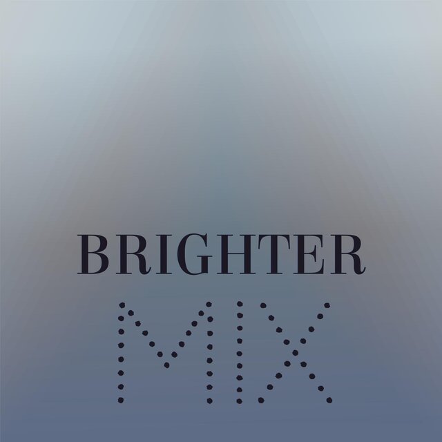 Brighter Mix