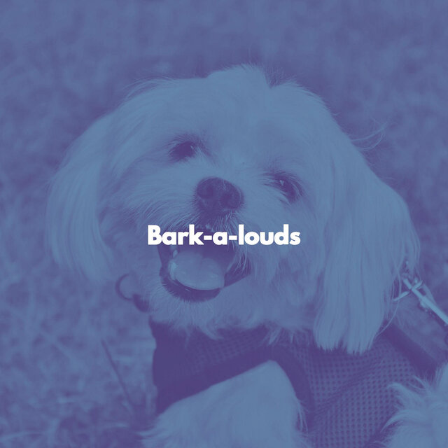 Bark-a-louds