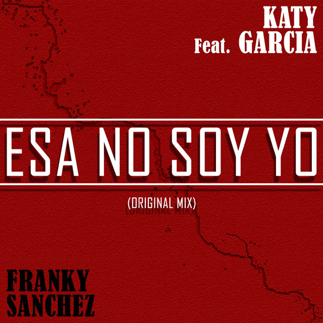 Yo No Soy Esa Feat Katy Garcia