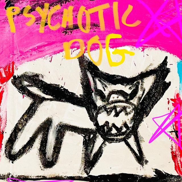 Psychotic Dog