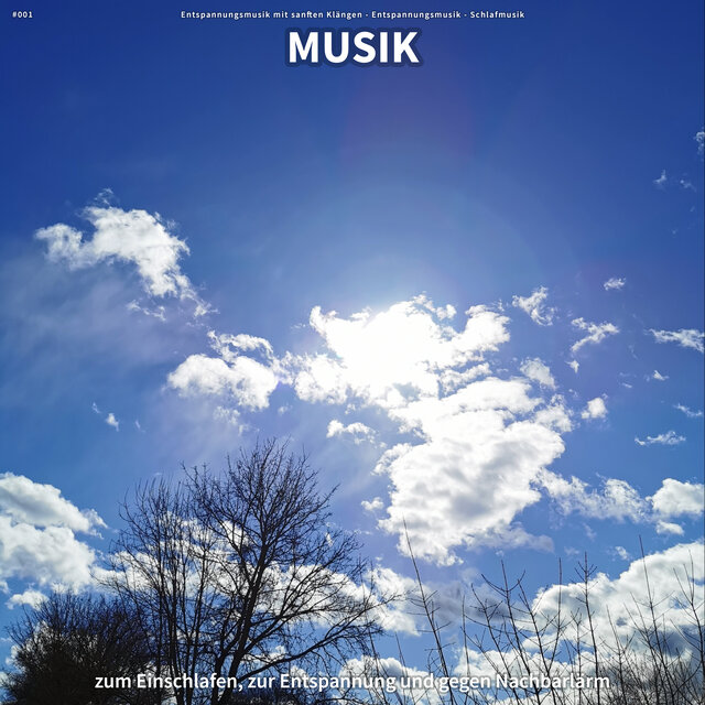 #001 Musik zum Einschlafen, zur Entspannung und gegen Nachbarlärm