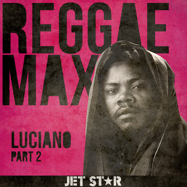Reggae Max Part 2: Luciano
