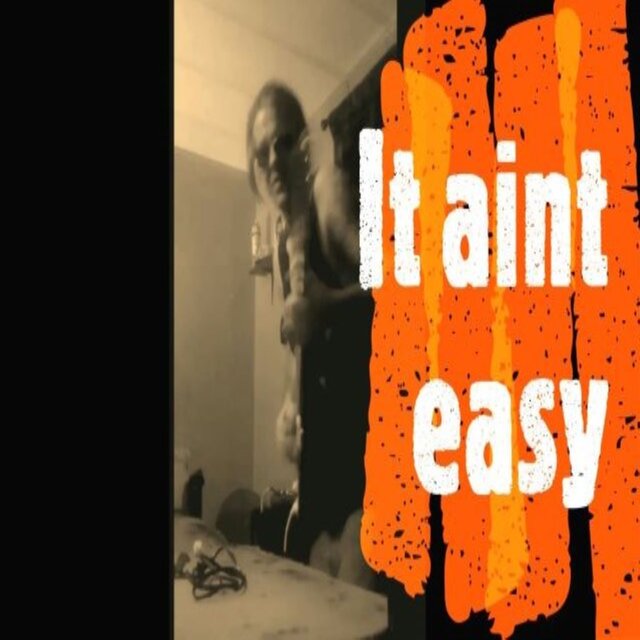 IT AINT EASY