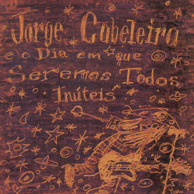 Jorge Cabeleira e o Dia em Que Seremos Todos Inúteis