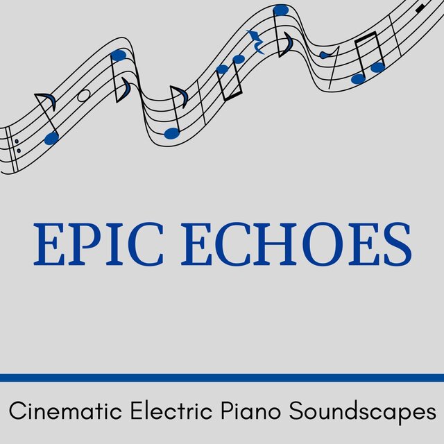 Epic Echoes - Cinematic Electric Piano Soundscapes
