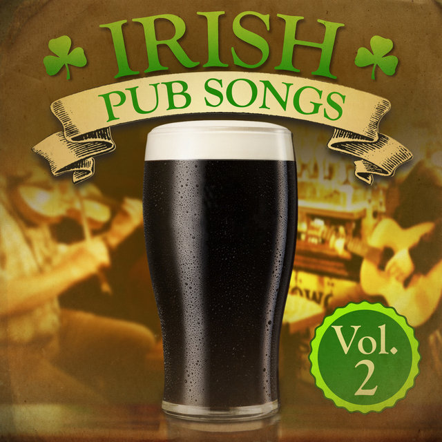 Irish Pub Songs, Vol. 2 (Re-Mastered Extended Edition)
