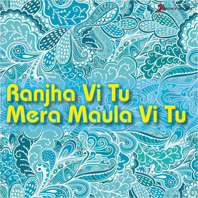 Ranjha Vi Tu Mera Maula Vi Tu