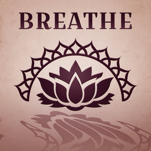 Breathe – Deep Relax, The Most Relaxing Spa Music, Sounds of Nature, New Age Music, Spa Music, Meditation