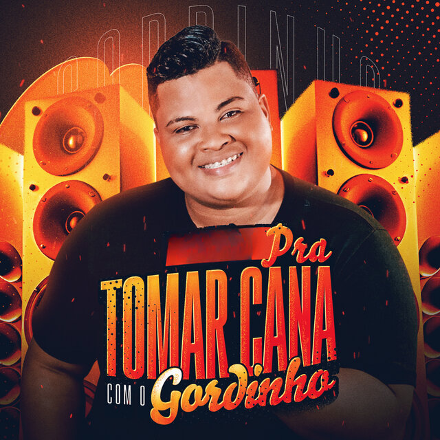 Pra Tomar Cana Com o Gordinho