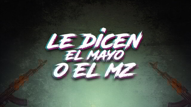 Le Dicen El Mayo O El MZ