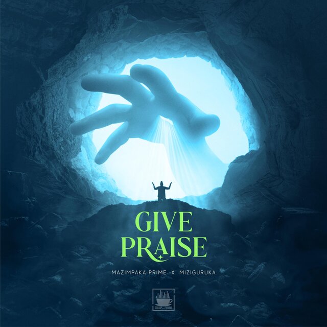 Give Praise (feat. Mazimpaka Prime & Miziguruka)