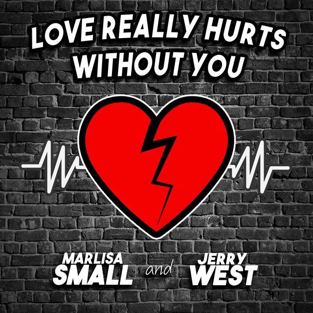 Love Really Hurts Without You