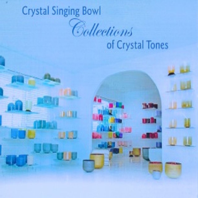 Crystal Singing Bowls Collections of Crystal Tones, Vol. 2