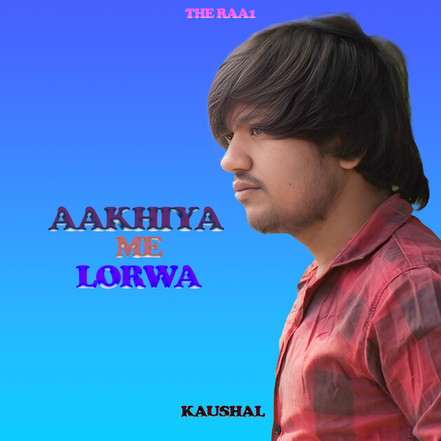 AAKHIYA ME LORWA