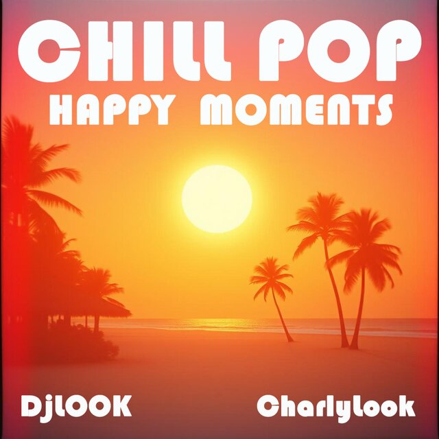 CHILL POP HAPPY MOMENTS