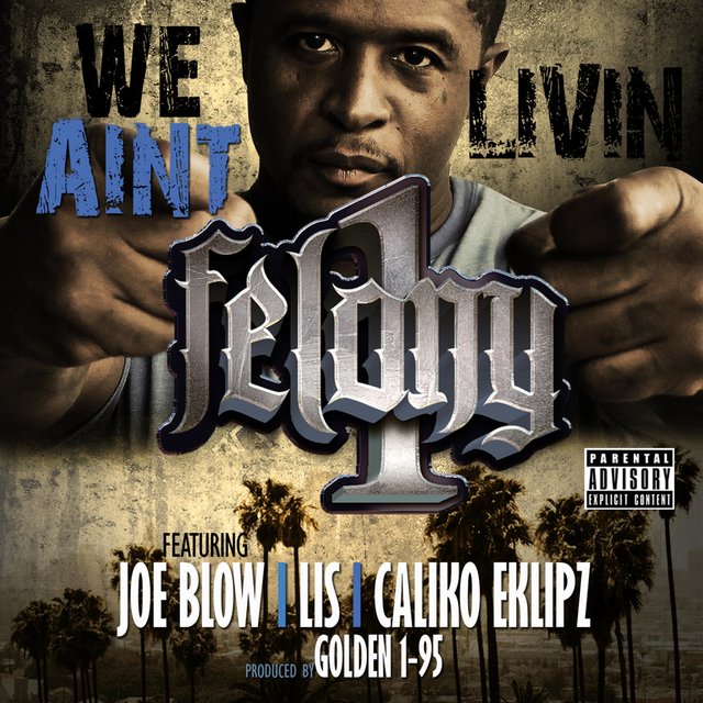 We ain't Livin' (feat. Joe Blow, Lis & Caliko Eklipz)