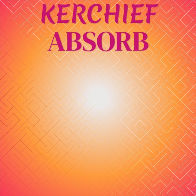 Kerchief Absorb