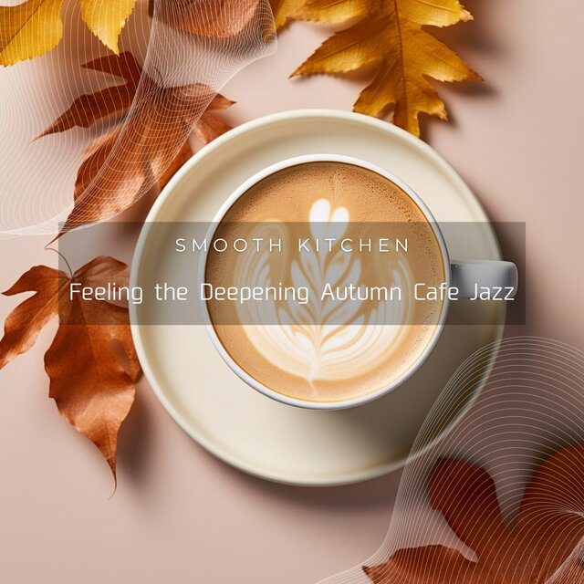 Feeling the Deepening Autumn Cafe Jazz