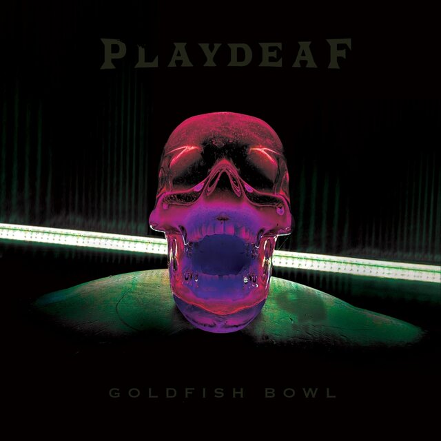 Playdeaf - Goldfish Bowl