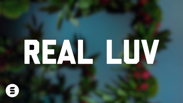 REAL LUV (Official Lyric Video)