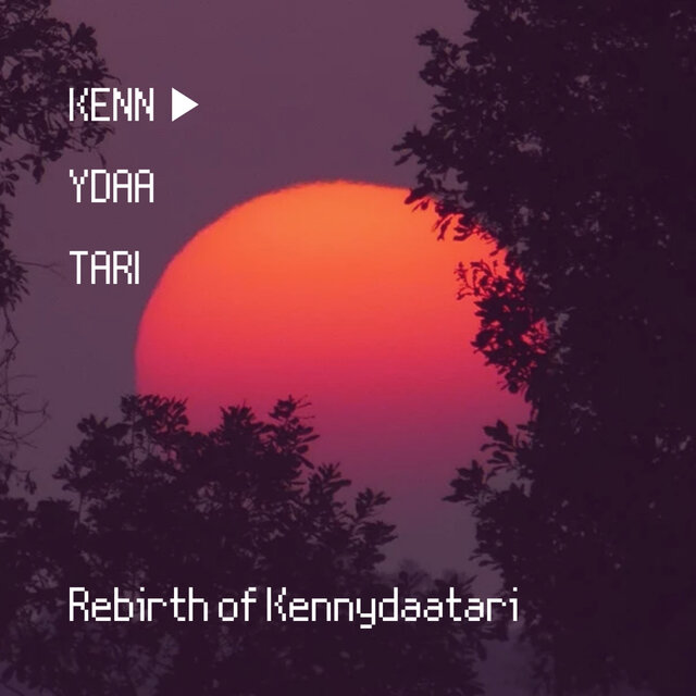 Rebirth of Kennydaatari (Deluxe Summer Time Freestyle)