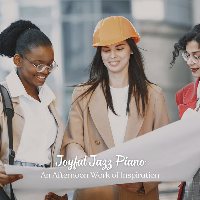 Joyful Jazz Piano: An Afternoon Work of Inspiration