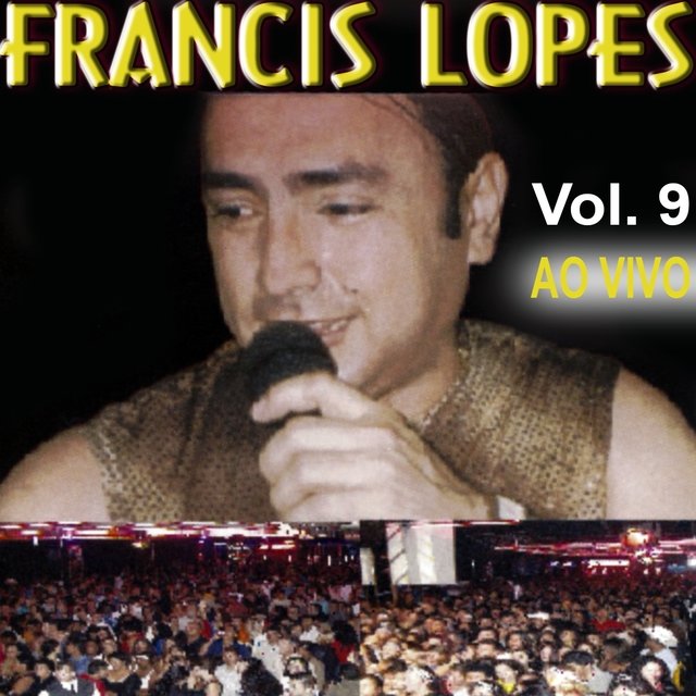 Francis Lopes, Vol. 9 (Ao Vivo)