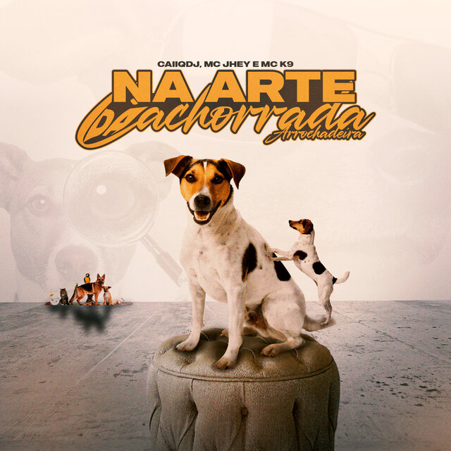 Na Arte da Cachorrada (Arrochadeira)
