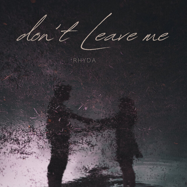 Don't leave me
