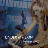 Under My Skin (Steingen Bare Edit)