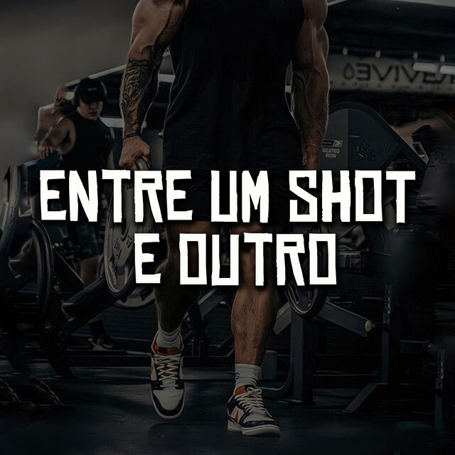 Entre um Shot e Outro