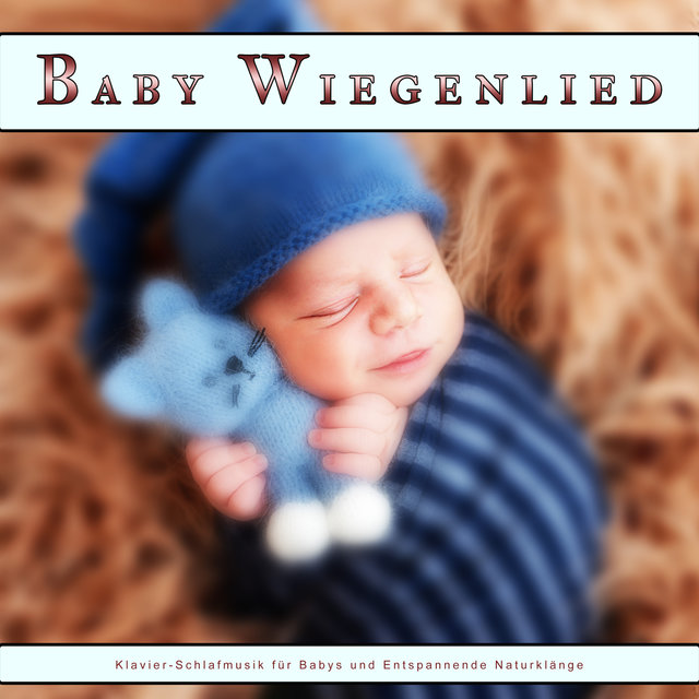 Baby Wiegenlied: Klavier-Schlafmusik für Babys und Entspannende Naturklänge