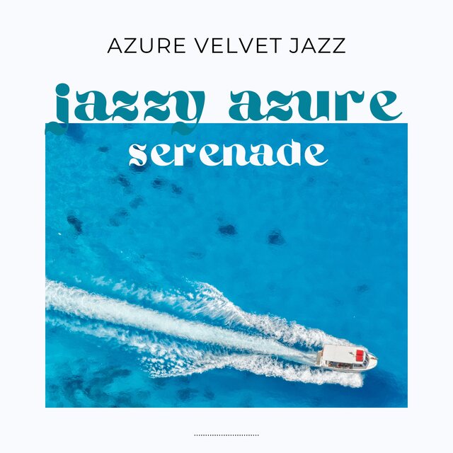 Jazzy Azure Serenade