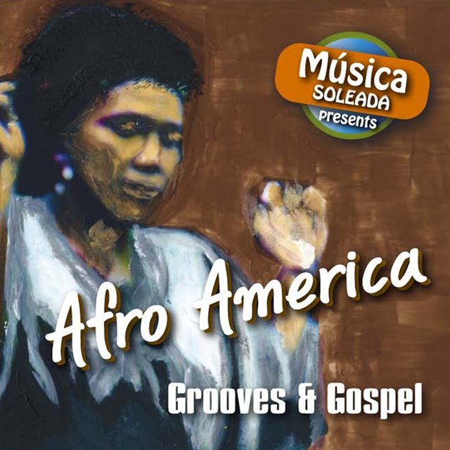 Afro America - Grooves & Gospel