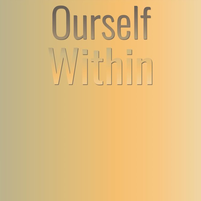 Ourself Within