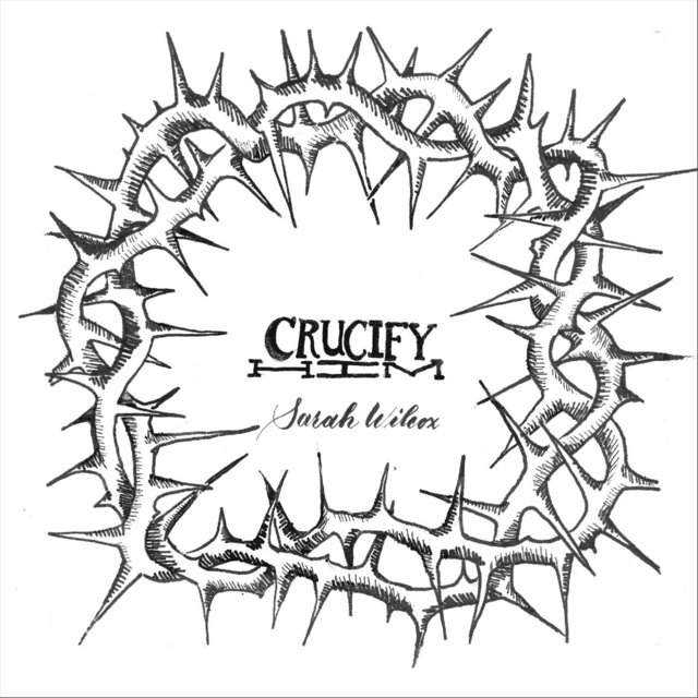 Crucify Him