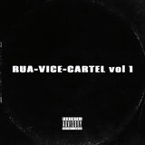 Rua-Vice-Cartel, Vol. 1