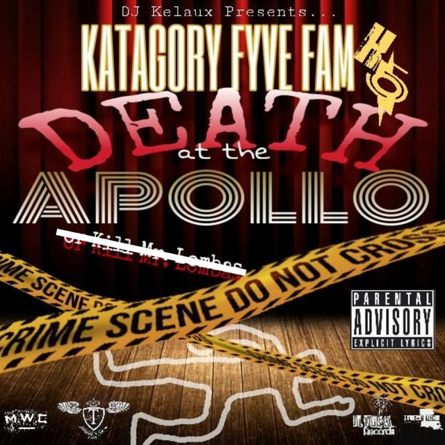 Katagory Fyve Fam: Death at the Apollo (DJ Kelaux Presents)