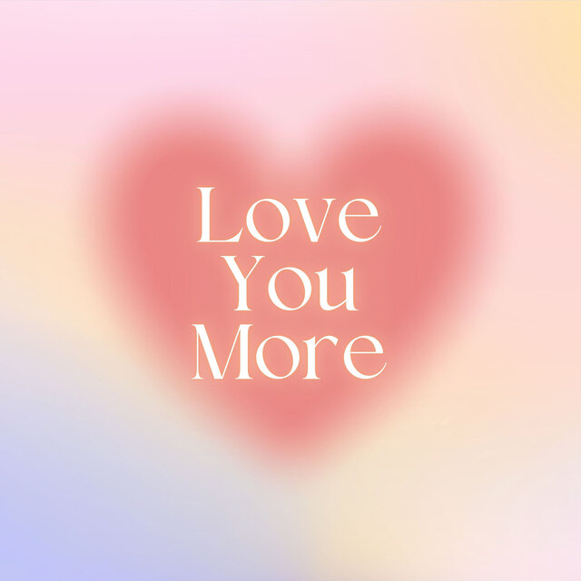 Love You More